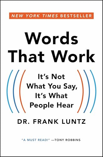 Words That Work: It's Not What You Say, It's What People Hear book cover