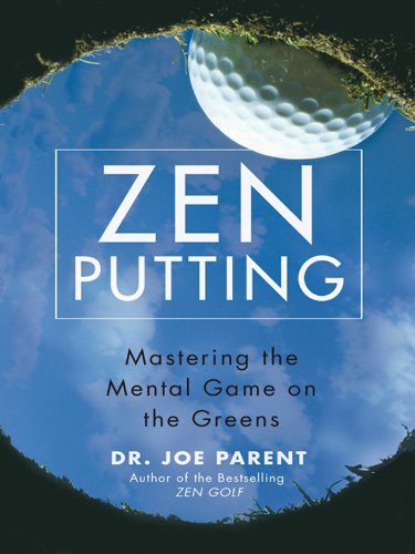 Zen Putting: Mastering the Mental Game on the Greens book cover