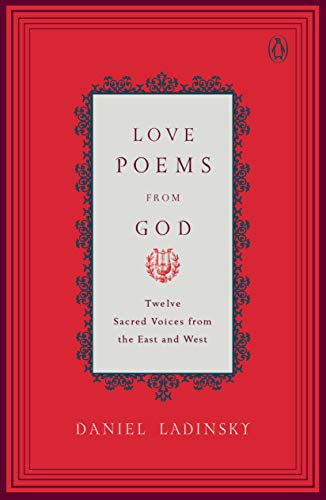 Love Poems from God: Twelve Sacred Voices from the East and West book cover