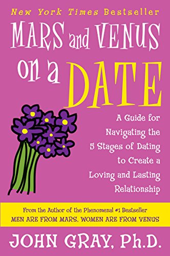 Mars and Venus on a Date: A Guide for Navigating the 5 Stages of Dating to Create a Loving and Lasting Relationship book cover