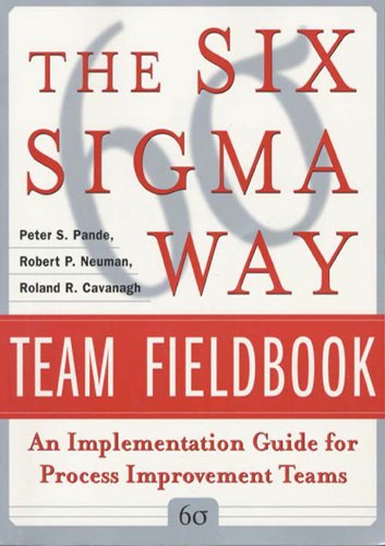 The Six SIGMA Way Team Fieldbook: An Implementation Guide for Process Improvement Teams book cover