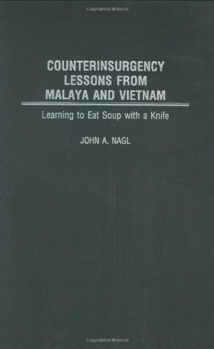 Learning to Eat Soup with a Knife: Counterinsurgency Lessons from Malaya and Vietnam book cover