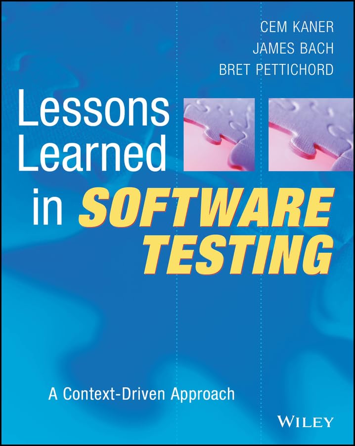 Lessons Learned in Software Testing: A Context-Driven Approach book cover