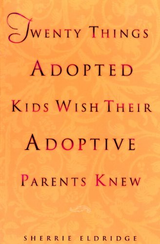 Twenty Things Adopted Kids Wish Their Adoptive Parents Knew book cover