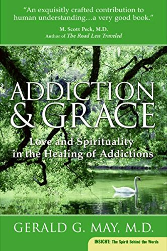 Addiction and Grace: Love and Spirituality in the Healing of Addictions book cover