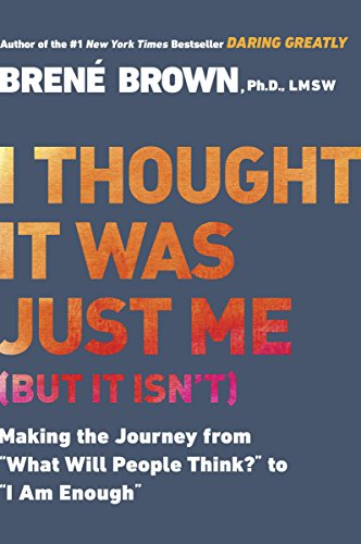 I Thought It Was Just Me: Women Reclaiming Power and Courage in a Culture of Shame book cover
