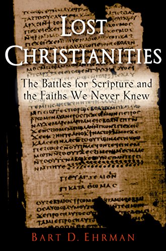 Lost Christianities: The Battles for Scripture and the Faiths We Never Knew book cover