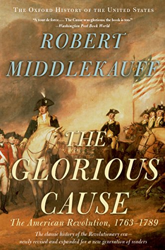 The Glorious Cause: The American Revolution, 1763-1789 book cover