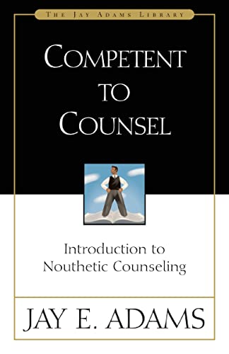 Competent to Counsel: Introduction to Nouthetic Counseling book cover