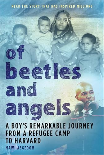 Of Beetles and Angels: A Boy's Remarkable Journey from a Refugee Camp to Harvard book cover