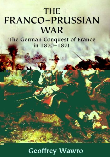 The Franco-Prussian War: The German Conquest of France in 1870-1871 book cover