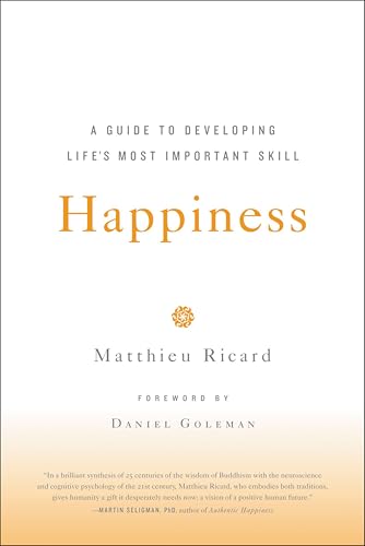 Happiness: A Guide to Developing Life's Most Important Skill book cover
