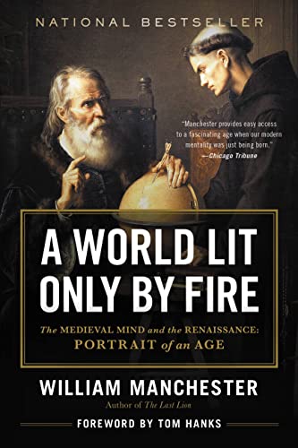 A World Lit Only by Fire: The Medieval Mind and the Renaissance: Portrait of an Age book cover