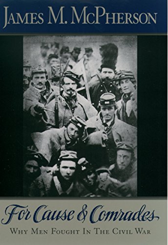 For Cause and Comrades: Why Men Fought in the Civil War book cover