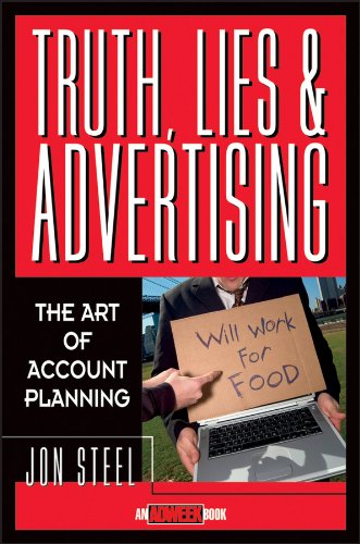 Truth, Lies, and Advertising: The Art of Account Planning book cover