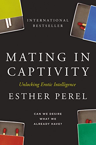 Mating in Captivity: Reconciling the Erotic and the Domestic book cover