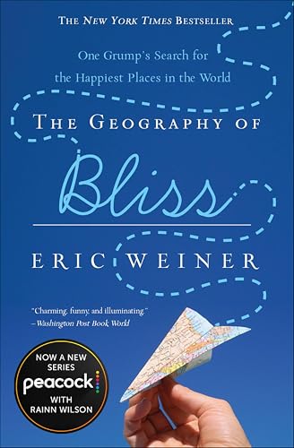 The Geography of Bliss: One Grump's Search for the Happiest Places in the World book cover