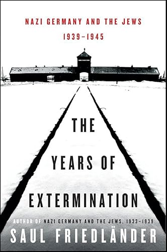 The Years of Extermination: Nazi Germany and the Jews, 1939-1945 book cover