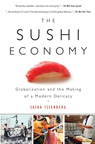 The Sushi Economy: Globalization and the Making of a Modern Delicacy book cover