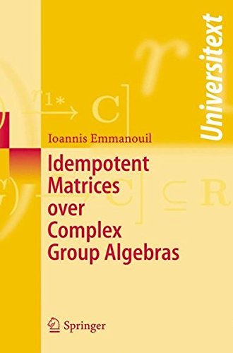Idempotent Matrices Over Complex Group Algebras (Universitext) book cover