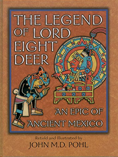 The Legend of Lord Eight Deer: An Epic of Ancient Mexico book cover