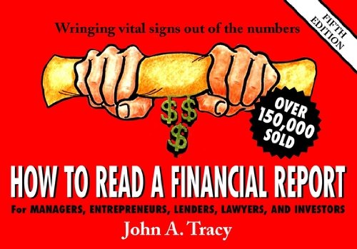 How to Read a Financial Report: Wringing Vital Signs Out of the Numbers book cover