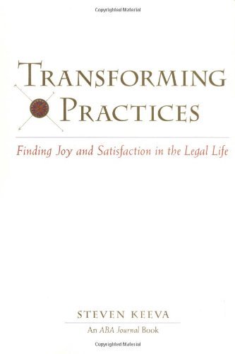 Transforming Practices: Finding Joy And Satisfaction In The Legal Life book cover