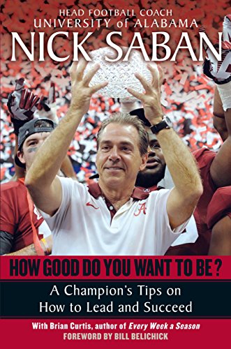 How Good Do You Want to Be?: A Champion's Tips on How to Lead and Succeed at Work and in Life book cover