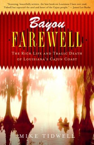 Bayou Farewell: The Rich Life and Tragic Death of Louisiana's Cajun Coast book cover