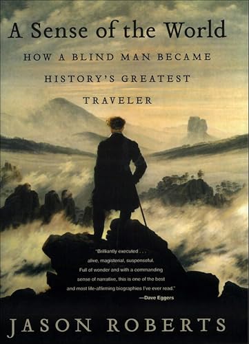 A Sense of the World: How a Blind Man Became History's Greatest Traveler book cover