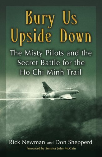 Bury Us Upside Down: The Misty Pilots and the Secret Battle for the Ho Chi Minh Trail book cover