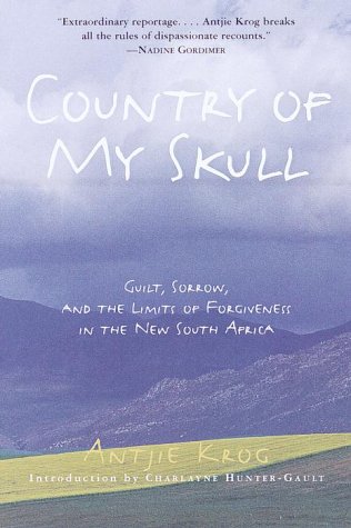 Country of My Skull: Guilt, Sorrow, and the Limits of Forgiveness in the New South Africa book cover