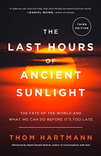The Last Hours of Ancient Sunlight: The Fate of the World and What We Can Do Before It's Too Late book cover