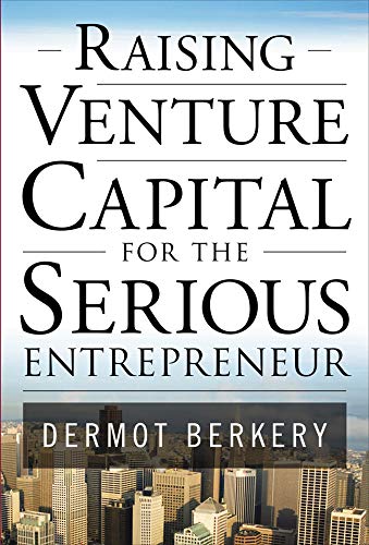 Raising Venture Capital for the Serious Entrepreneur book cover