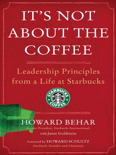 It's Not about the Coffee: Leadership Principles from a Life at Starbucks book cover