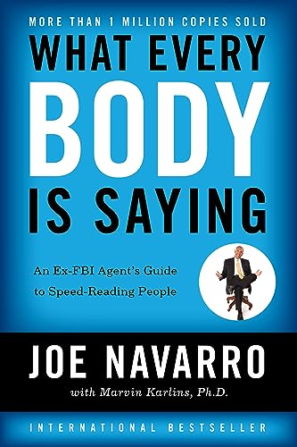 What Every Body is Saying: An Ex-FBI Agent's Guide to Speed-Reading People book cover