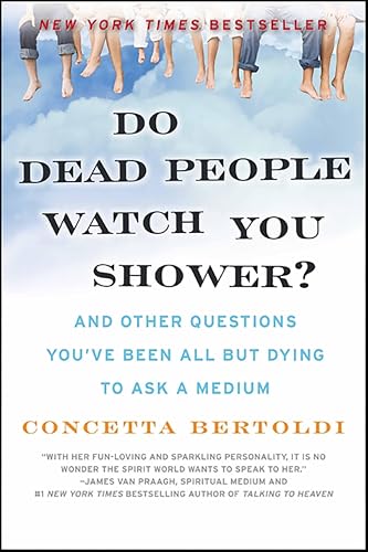 Do Dead People Watch You Shower?: And Other Questions You've Been All but Dying to Ask a Medium book cover