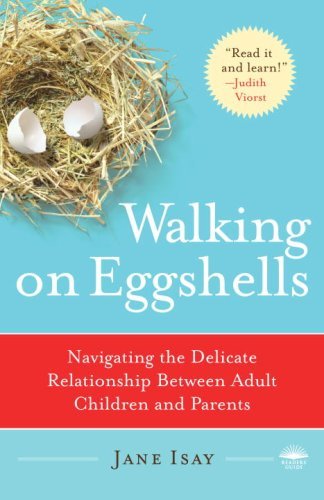 Walking on Eggshells: Navigating the Delicate Relationship Between Adult Children and Parents book cover