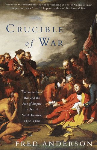 Crucible of War: The Seven Years' War and the Fate of Empire in British North America, 1754 - 1766 book cover