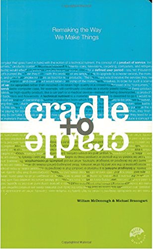 Cradle to Cradle: Remaking the Way We Make Things book cover
