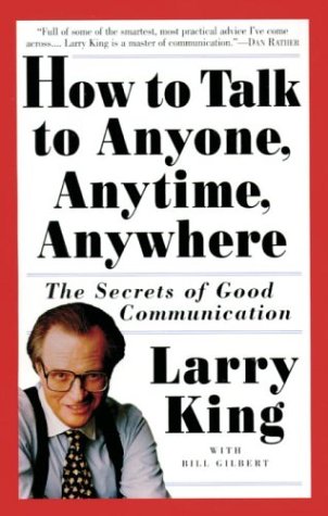 How to Talk to Anyone, Anytime, Anywhere: The Secrets of Good Communication book cover