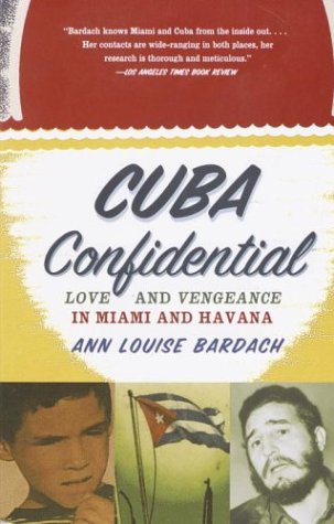 Cuba Confidential: Love and Vengeance in Miami and Havana book cover