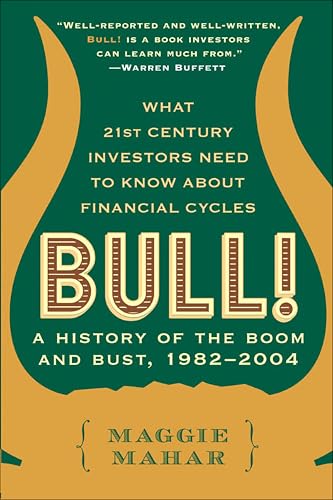 Bull!: A History of the Boom, 1982-1999: What Drove the Breakneck Market--And What Every Investor Needs to Know about Financial Cycles book cover