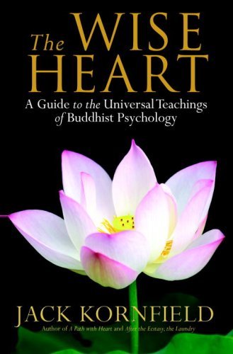 The Wise Heart: A Guide to the Universal Teachings of Buddhist Psychology book cover