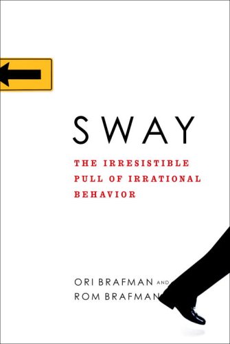 Sway: The Irresistible Pull of Irrational Behavior book cover