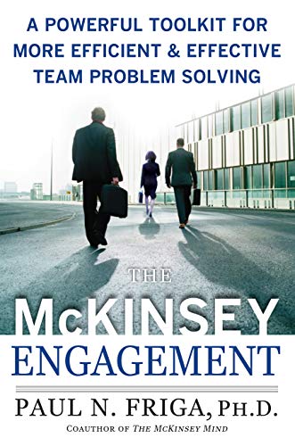 The McKinsey Engagement: A Powerful Toolkit for More Efficient and Effective Team Problem Solving book cover