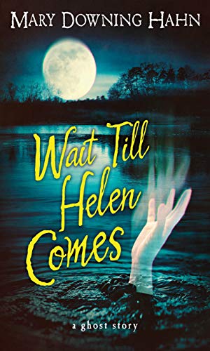Wait Till Helen Comes: A Ghost Story book cover