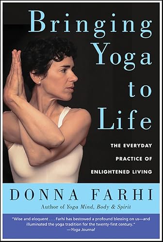 Bringing Yoga to Life: The Everyday Practice of Enlightened Living book cover