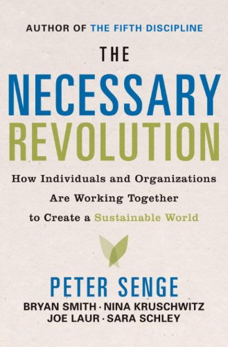 The Necessary Revolution: How Individuals And Organizations Are Working Together to Create a Sustainable World book cover