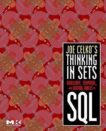 Joe Celko's Thinking in Sets: Auxiliary, Temporal, and Virtual Tables in SQL book cover